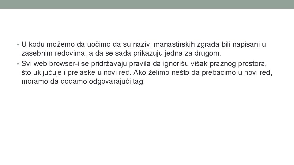  • U kodu možemo da uočimo da su nazivi manastirskih zgrada bili napisani