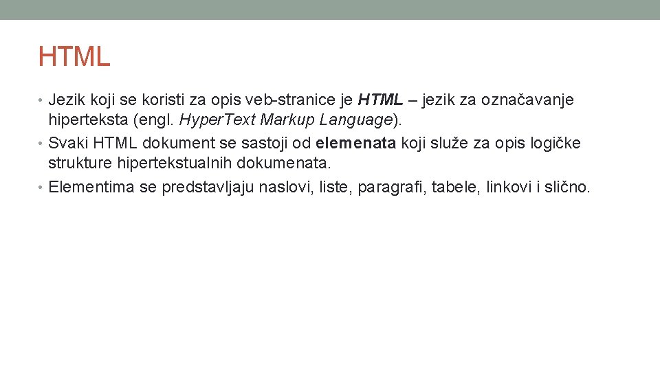 HTML • Jezik koji se koristi za opis veb-stranice je HTML – jezik za