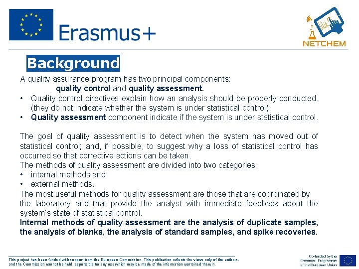 Background A quality assurance program has two principal components: quality control and quality assessment.