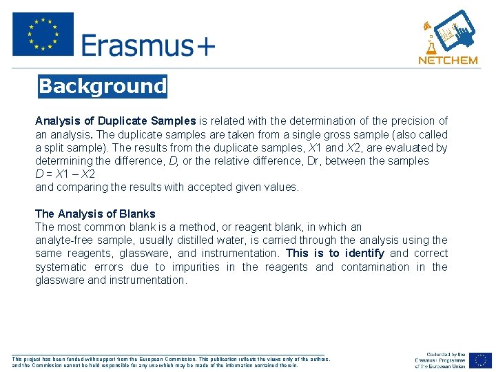 Background Analysis of Duplicate Samples is related with the determination of the precision of