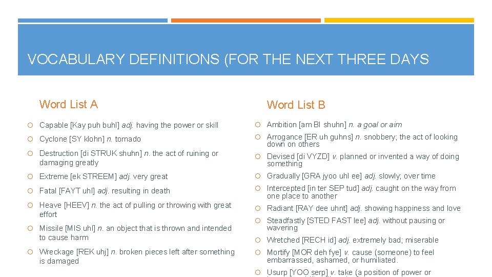 VOCABULARY DEFINITIONS (FOR THE NEXT THREE DAYS Word List A Word List B Capable