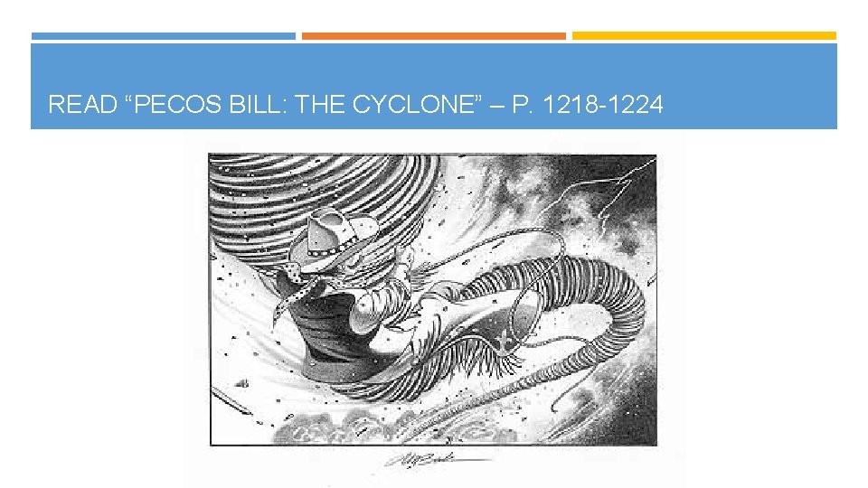 READ “PECOS BILL: THE CYCLONE” – P. 1218 -1224 