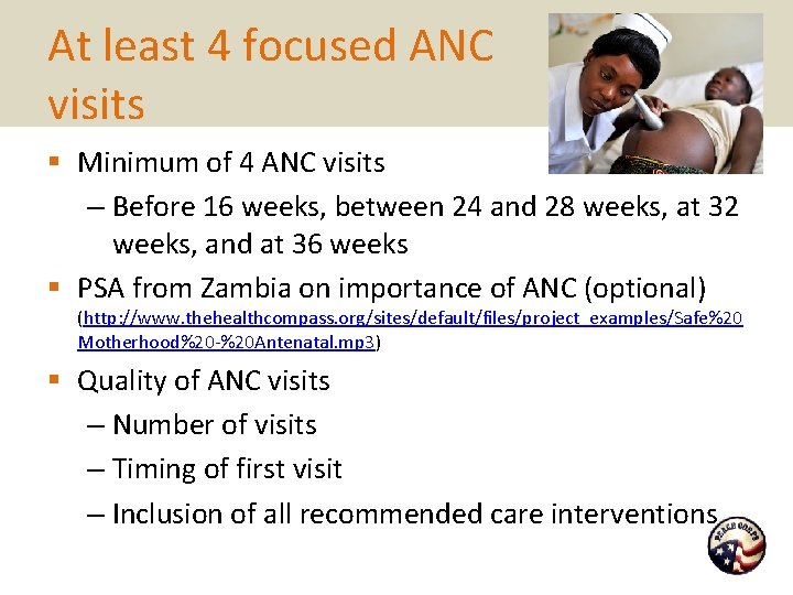 At least 4 focused ANC visits § Minimum of 4 ANC visits – Before