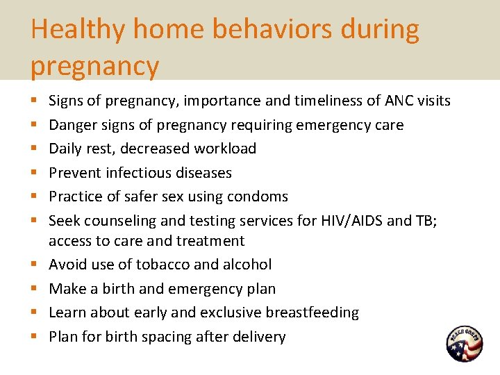 Healthy home behaviors during pregnancy § § § § § Signs of pregnancy, importance