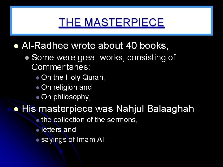 THE MASTERPIECE l Al Radhee wrote about 40 books, l Some were great works,