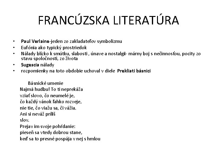 FRANCÚZSKA LITERATÚRA • • • Paul Verlaine-jeden zo zakladateľov symbolizmu Eufónia ako typický prostriedok