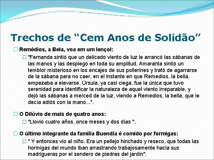 Trechos de “Cem Anos de Solidão” � Remédios, a Bela, voa em um lençol: Trechos de “Cem Anos de Solidão” � Remédios, a Bela, voa em um lençol: