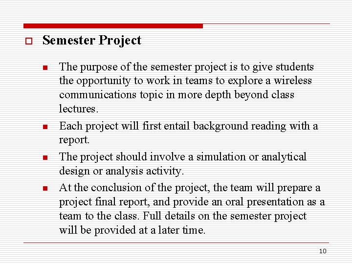 o Semester Project n n The purpose of the semester project is to give