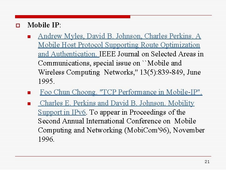 p Mobile IP: n Andrew Myles, David B. Johnson, Charles Perkins. A Mobile Host