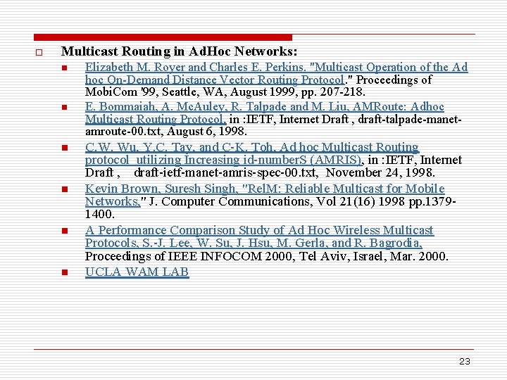 o Multicast Routing in Ad. Hoc Networks: n n n Elizabeth M. Royer and