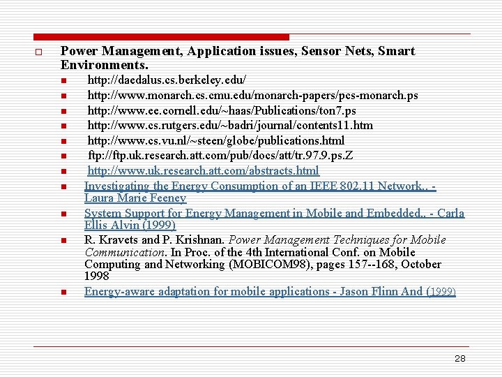 o Power Management, Application issues, Sensor Nets, Smart Environments. n n n http: //daedalus.
