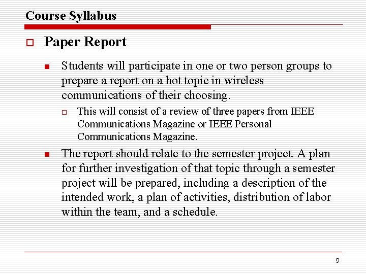 Course Syllabus o Paper Report n Students will participate in one or two person