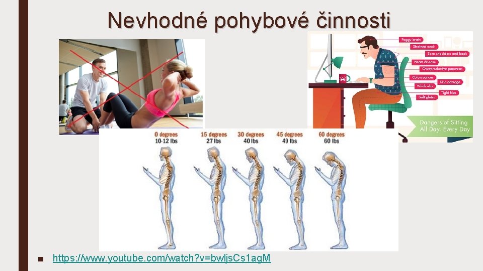 Nevhodné pohybové činnosti ■ https: //www. youtube. com/watch? v=bwljs. Cs 1 ag. M 