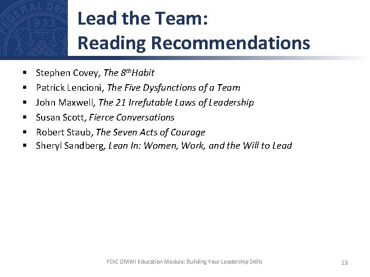 Lead the Team: Reading Recommendations § § § Stephen Covey, The 8 th. Habit
