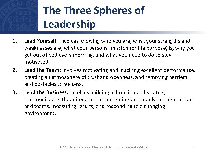 The Three Spheres of Leadership 1. 2. 3. Lead Yourself: Involves knowing who you