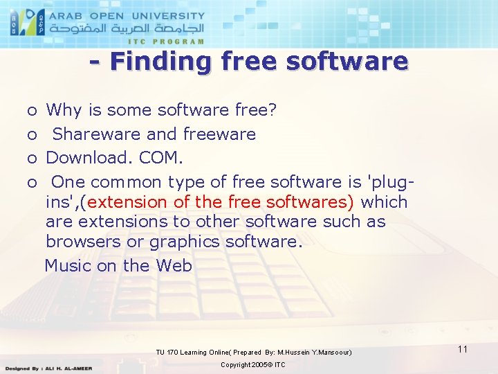- Finding free software o o Why is some software free? Shareware and freeware