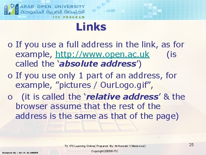 Links o If you use a full address in the link, as for example,