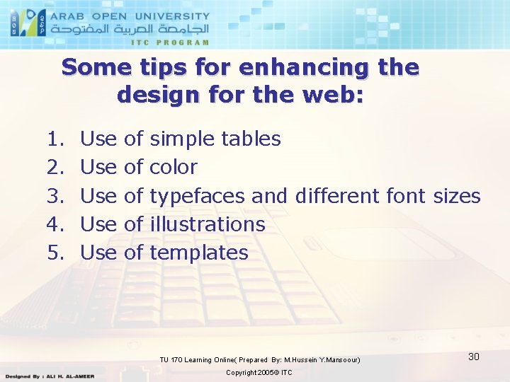 Some tips for enhancing the design for the web: 1. 2. 3. 4. 5.