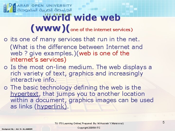 world wide web (www)(one of the internet services) o its one of many services