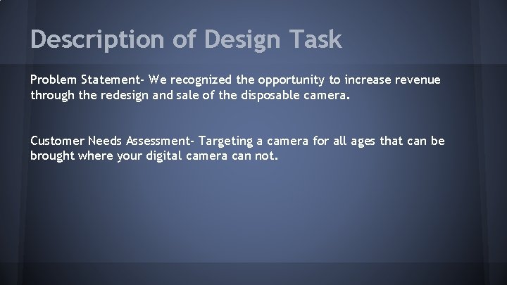 Description of Design Task Problem Statement- We recognized the opportunity to increase revenue through