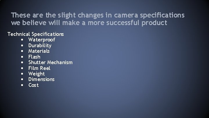 These are the slight changes in camera specifications we believe will make a more