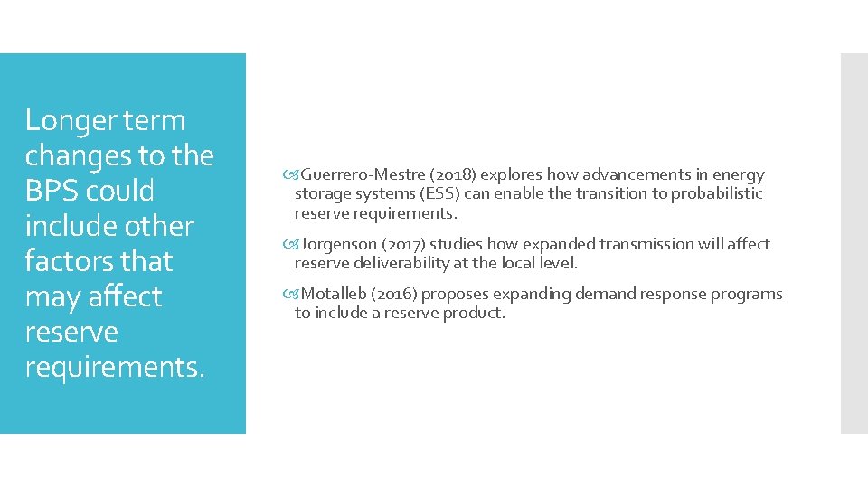 Longer term changes to the BPS could include other factors that may affect reserve