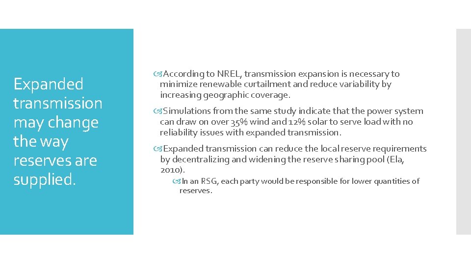 Expanded transmission may change the way reserves are supplied. According to NREL, transmission expansion