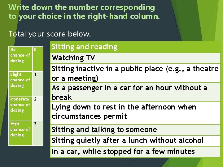 Write down the number corresponding to your choice in the right-hand column. Total your
