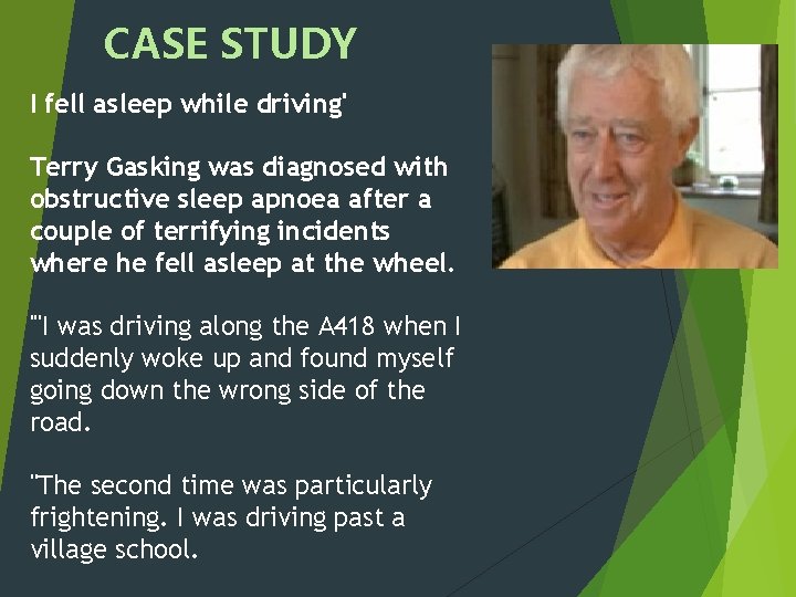 CASE STUDY I fell asleep while driving' Terry Gasking was diagnosed with obstructive sleep