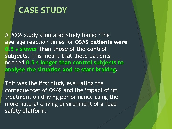 CASE STUDY A 2006 study simulated study found ‘The average reaction times for OSAS