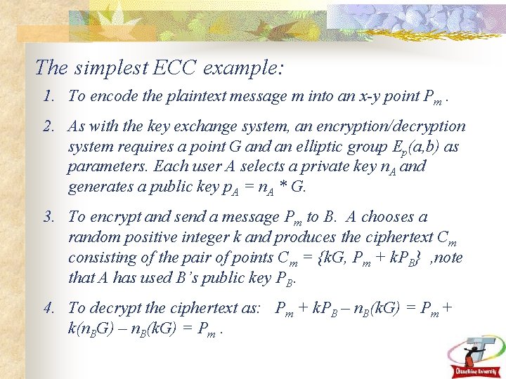 The simplest ECC example: 1. To encode the plaintext message m into an x-y