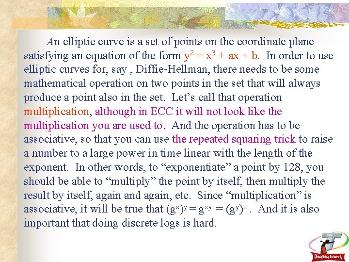 An elliptic curve is a set of points on the coordinate plane satisfying an