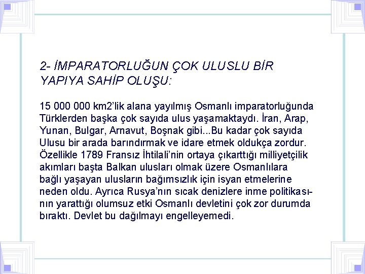 2 - İMPARATORLUĞUN ÇOK ULUSLU BİR YAPIYA SAHİP OLUŞU: 15 000 km 2’lik alana