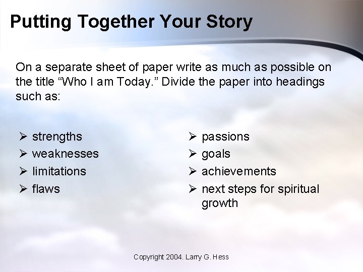 Putting Together Your Story On a separate sheet of paper write as much as
