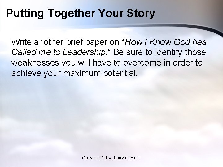 Putting Together Your Story Write another brief paper on “How I Know God has