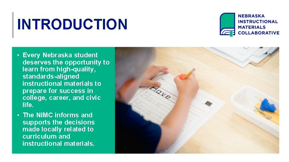 INTRODUCTION • Every Nebraska student deserves the opportunity to learn from high-quality, standards-aligned instructional