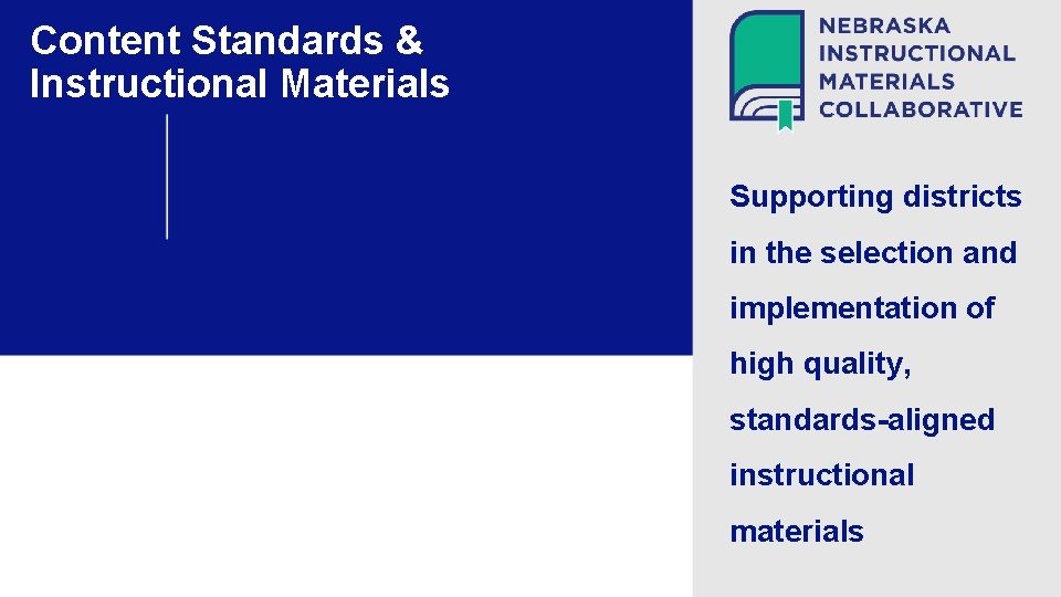 Content Standards & Instructional Materials Supporting districts in the selection and implementation of high