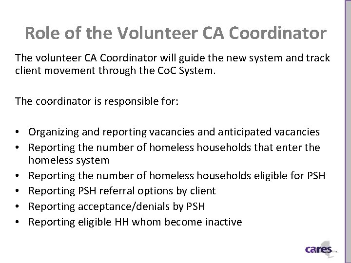 Role of the Volunteer CA Coordinator The volunteer CA Coordinator will guide the new