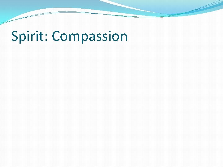 Spirit: Compassion 