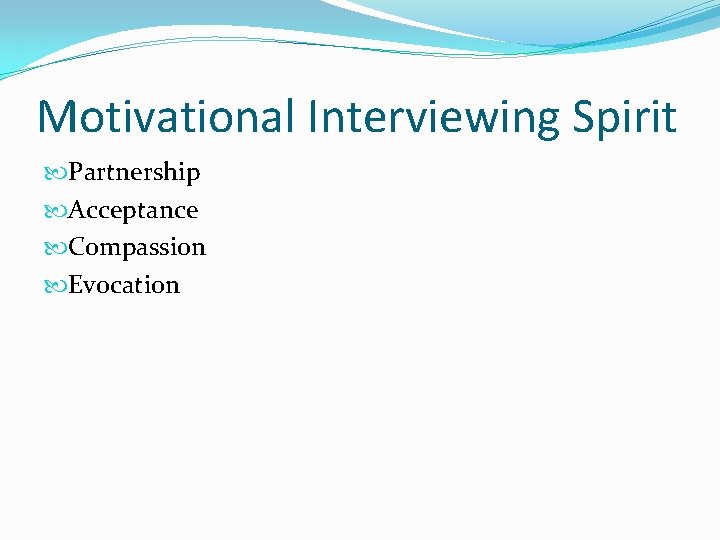 Motivational Interviewing Spirit Partnership Acceptance Compassion Evocation 