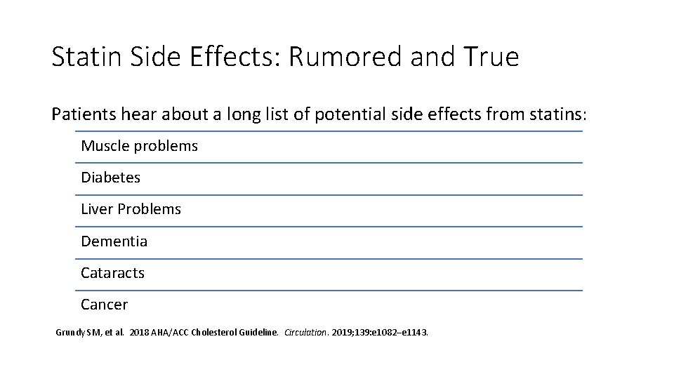 Statin Side Effects: Rumored and True Patients hear about a long list of potential