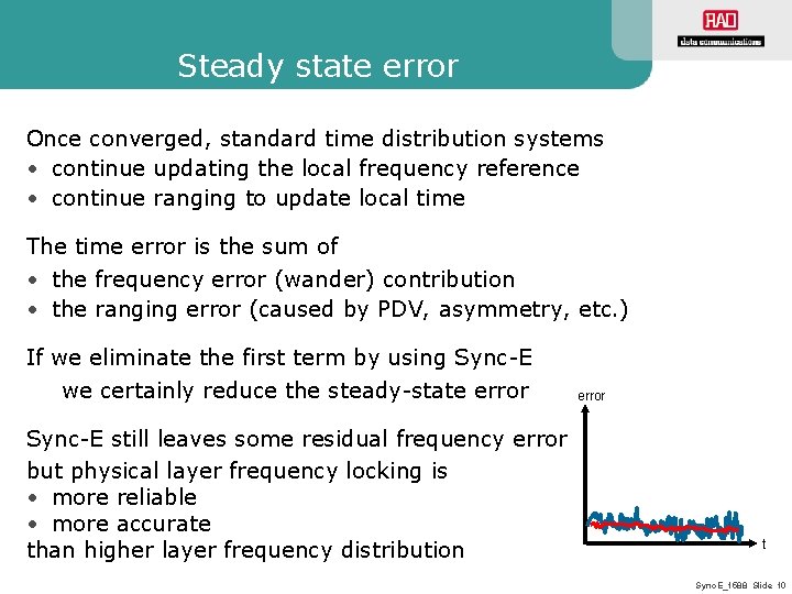 Steady state error Once converged, standard time distribution systems • continue updating the local