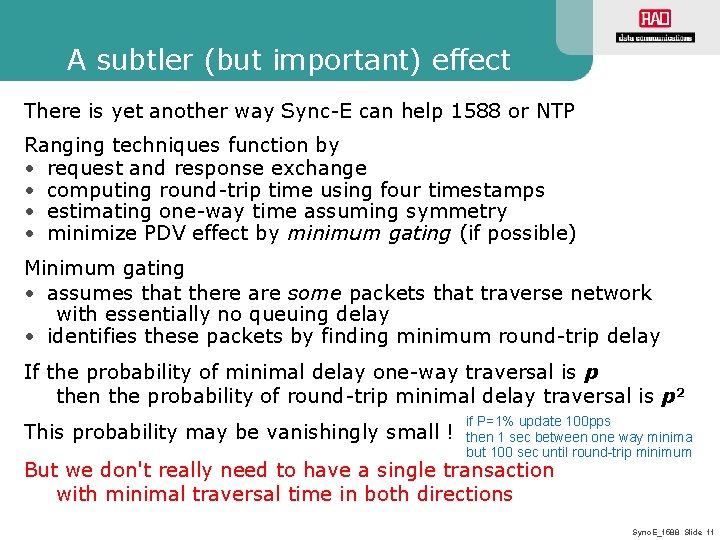 A subtler (but important) effect There is yet another way Sync-E can help 1588