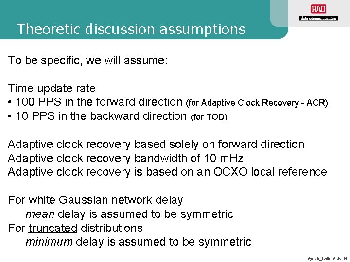 Theoretic discussion assumptions To be specific, we will assume: Time update rate • 100