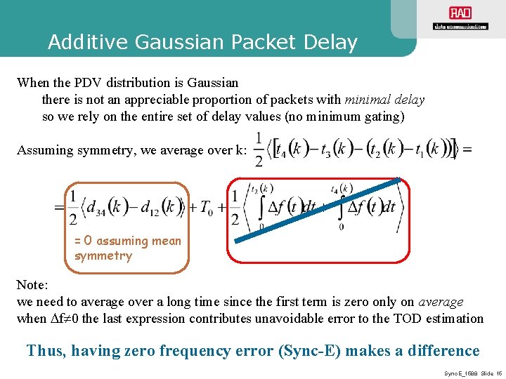 Additive Gaussian Packet Delay When the PDV distribution is Gaussian there is not an