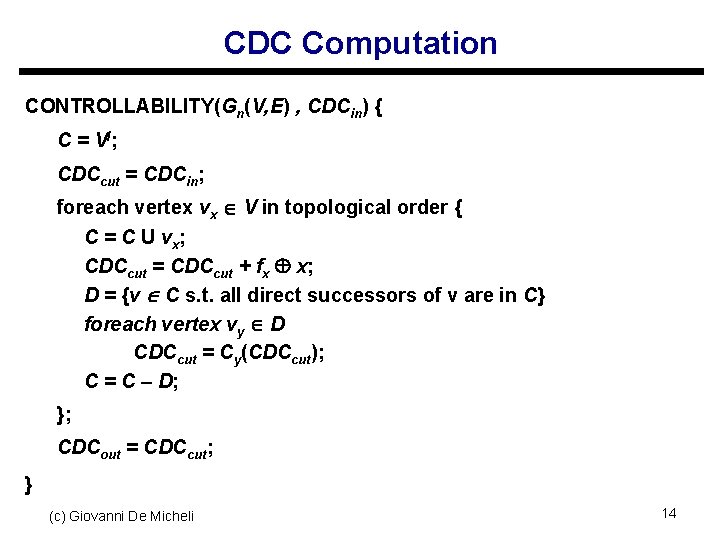 CDC Computation CONTROLLABILITY(Gn(V, E) , CDCin) { C = VI; CDCcut = CDCin; foreach