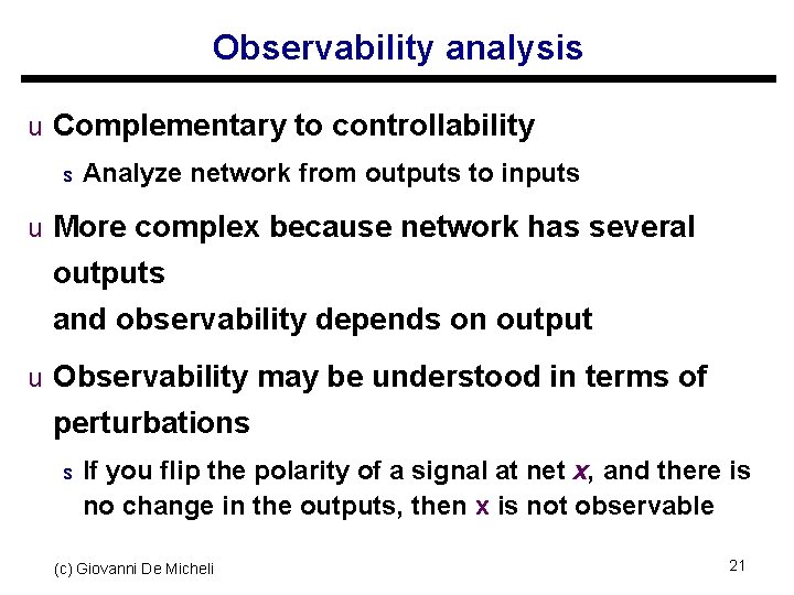 Observability analysis u Complementary to controllability s Analyze network from outputs to inputs u