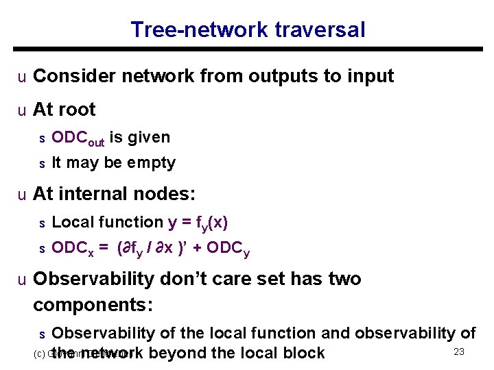 Tree-network traversal u Consider network from outputs to input u At root s ODCout