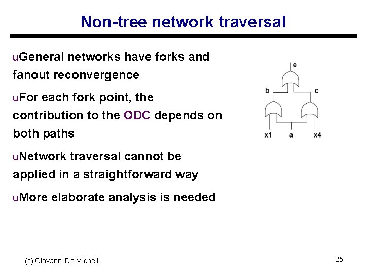 Non-tree network traversal u. General networks have forks and fanout reconvergence u. For each