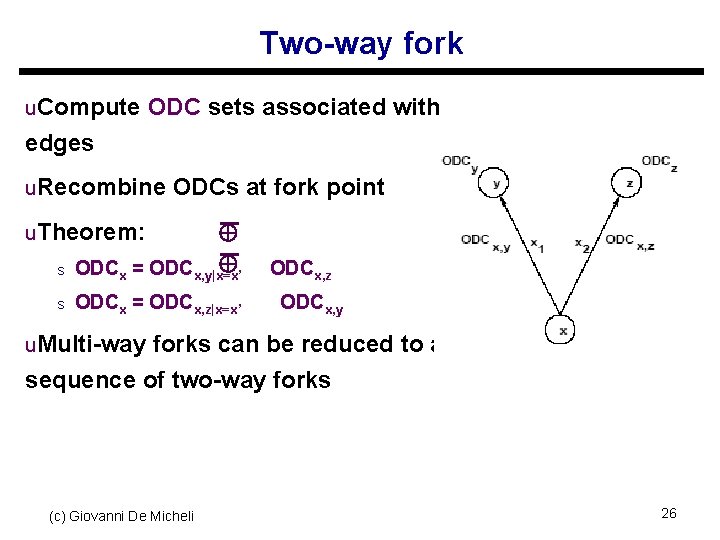 Two-way fork u. Compute ODC sets associated with edges u. Recombine ODCs at fork